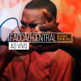 Foto da capa: Facção Central no Estúdio Showlivre (Ao Vivo)