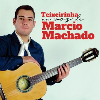 Foto da capa: Teixeirinha na voz de Marcio Machado