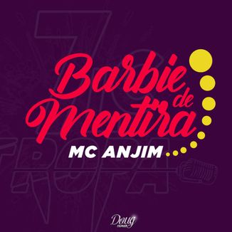 Foto da capa: MC Anjim - Barbie de Mentira (Prod. Anjim & KTM)