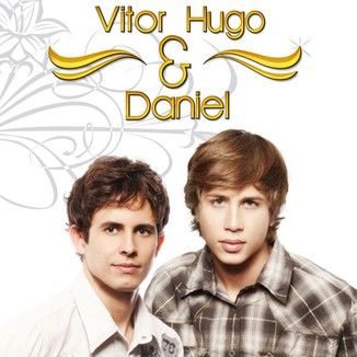 Foto da capa: Vitor Hugo e Daniel - Vou Mudar - CD e DVD - Ao Vivo