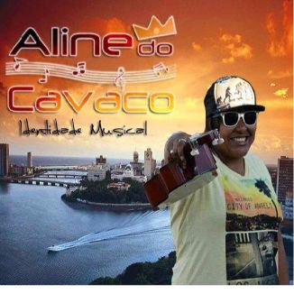 Foto da capa: ALINE DO CAVACO - IDENTIDADE MUSICAL