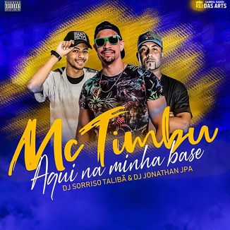 Foto da capa: Aqui na Minha Base Feat. DJs Sorriso Talibã & Jonathan Jpa