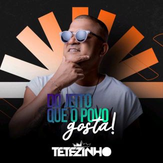 Foto da capa: TETEZINHO - DO JEITO QUE O POVO GOSTA