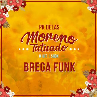 Foto da capa: Moreno Tatuado - Brega Funk