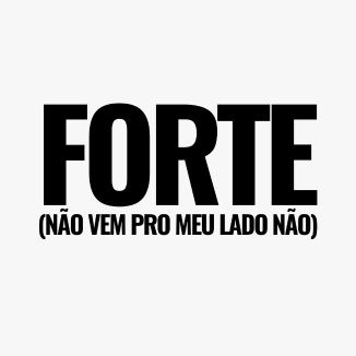 Foto da capa: Forte (Não Vem Pro Meu Lado Não)