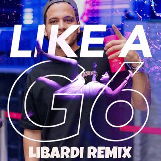 Foto da capa: Like A G6 - Far East Movement ft. The Cataracs, DEV (Libardi Mega Eletro Remix)