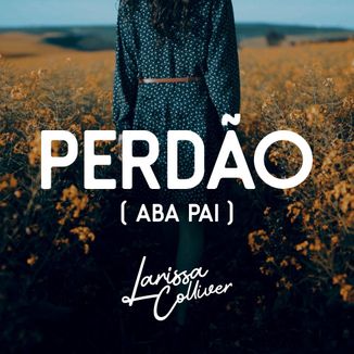 Foto da capa: Perdão (Aba Pai)