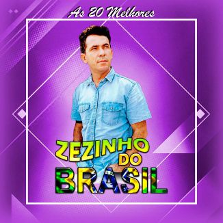 Foto da capa: Zezinho do Brasil - As 20 melhores