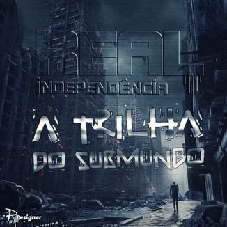 Foto da capa: Real Independencia - A trilha do Submundo