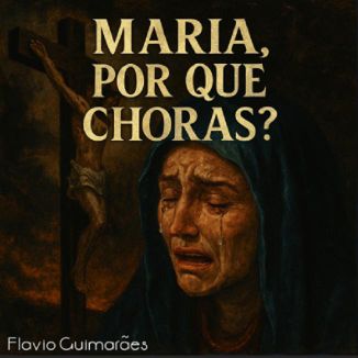 Foto da capa: Maria Por Que Choras