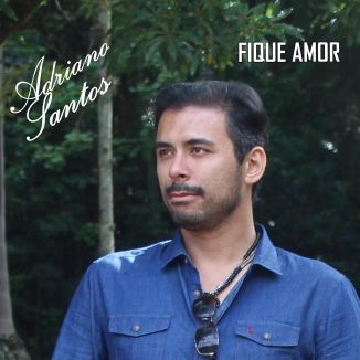Foto da capa: ADRIANO SANTOS - Fique Amor