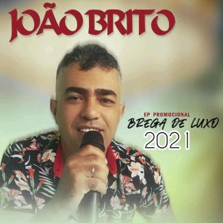 Foto da capa: João Brito EP Brega De Luxo 2021