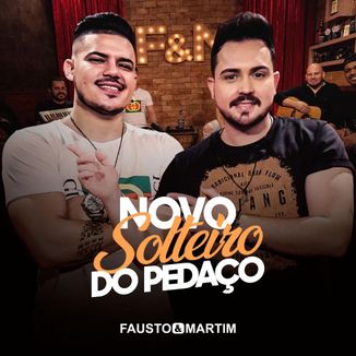 Foto da capa: Fausto E Martim - Novo Solteiro do Pedaço
