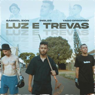 Foto da capa: Luz e Trevas - Gabriel Zion ft. Ingles e Yago Oproprio
