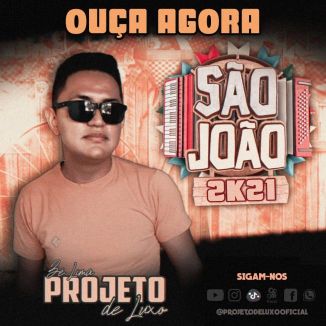 Foto da capa: PROJETO DE LUXO - SÃO JOÃO 2K21