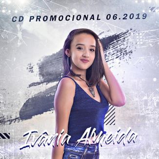 Foto da capa: Ivânia Almeida- CD Promocional 2019