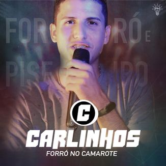 Foto da capa: CARLINHOS & FORRÓ NO CAMAROTE - FORRÓ E PISEIRO 2021.1