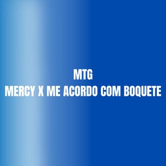 Foto da capa: MTG - MERCY X ME ACORDO COM BOQUETE (SHAW MENDES X MC DENNY)