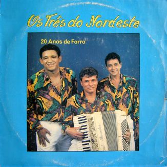 Foto da capa: OS 3 DO NORDESTE- 20 ANOS DE FORRÓ