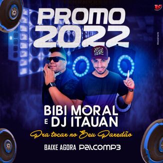 Foto da capa: BIBI MORAL E DJ ITAUAN PROMO 2022.1