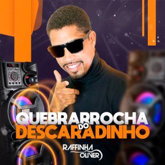 Foto da capa: Quebrarrocha do Descaradinho - Raffinha Oliver