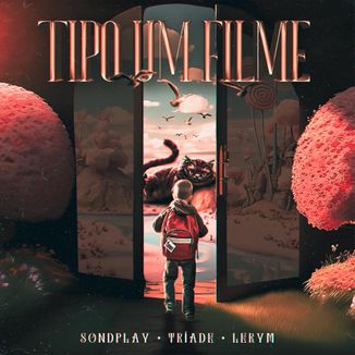 Foto da capa: Sondplay, Tríade, Lerym - Tipo um Filme