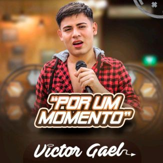 Foto da capa: Victor Gael- Por Um Momento