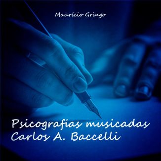 Foto da capa: Psicografias musicadas - Carlos A Baccelli