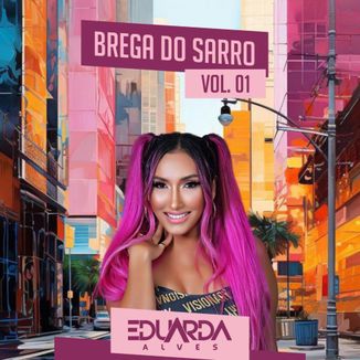 Foto da capa: Brega do Sarro - Vol. 01 - Eduarda Alves