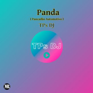 Foto da capa: TPs DJ - Panda (Pancadão Automotivo)