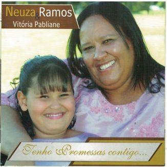 Foto da capa: Neuza Ramos - Tenho Promessas Contigo