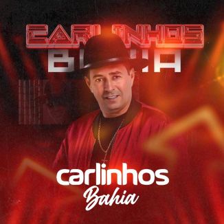 Foto da capa: CARLINHOS BAHIA REPERTÓRIO NOVO ATUALIZADO OUÇA AGORA