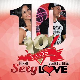 Foto da capa: 10 ANOS SEXY LOVE