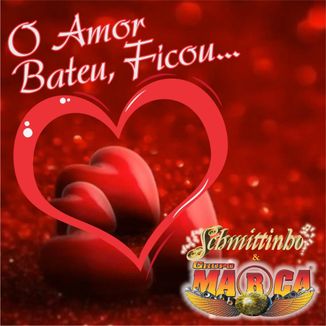 Foto da capa: O Amor Bateu, Ficou...
