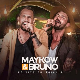 Foto da capa: Maykow e Bruno ao vivo em Goiânia