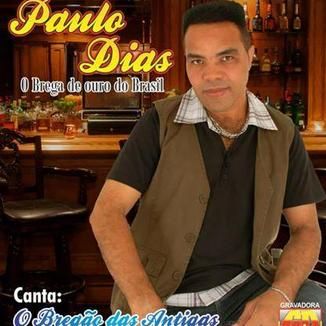 Foto da capa: PAULO DIAS O BREGA DE OURO DO BRASIL