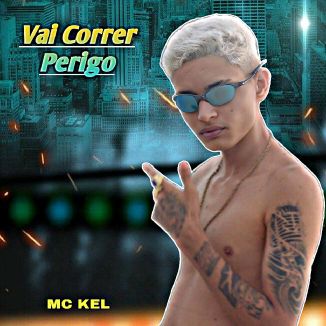 Foto da capa: MC KEL VAI CORRER PERIGO (BREGAFUNK)