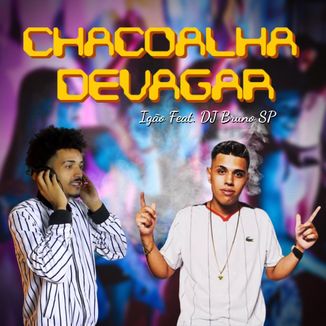 Foto da capa: Chacoalha Devagar (Feat. DJ BrunoSP)