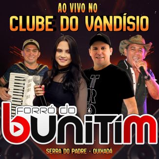 Foto da capa: Forró Do Bunitim Ao Vivo No Clube Do Vandísio Em Quixadá
