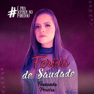 Foto da capa: Ferida de Saudade - Fernanda Pereira
