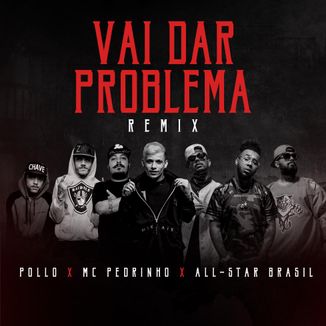 Foto da capa: Vai dar Problema (Remix)