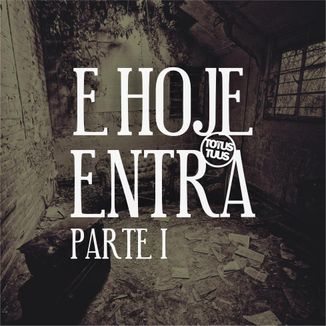 Foto da capa: E Hoje Entra - Parte 1