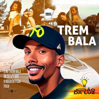 Foto da capa: Trem Bala Do João Da LUZ