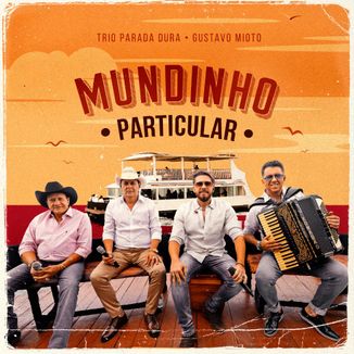 Foto da capa: Trio Parada Dura Ft. Gustavo Mioto | Mundinho Particular