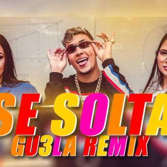 Foto da capa: SE SOLTA (GU3LA Remix)