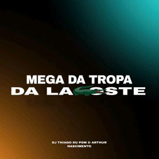 Foto da capa: Mega Da Tropa Da Lacoste