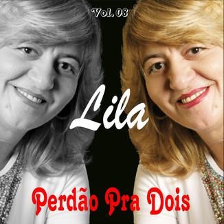 Foto da capa: LILA - PERDÃO PRA DOIS