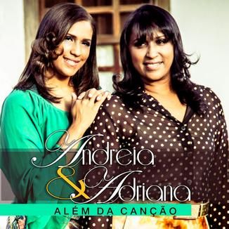 Foto da capa: Alem da Canção - Andreia e Adriana