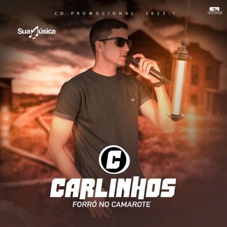 Foto da capa: CARLINHOS FORRÓ NO CAMAROTE -  2022.1