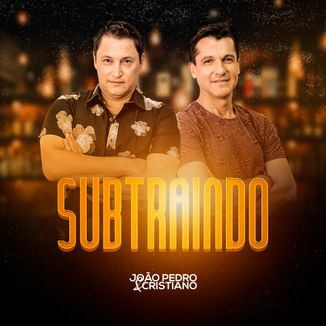 Foto da capa: Subtraindo - João Pedro e Cristiano